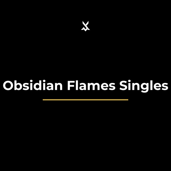 Obsidian Flames Singles