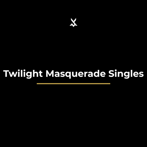Twilight Masquerade Singles